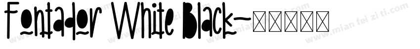 Fontador White Black字体转换